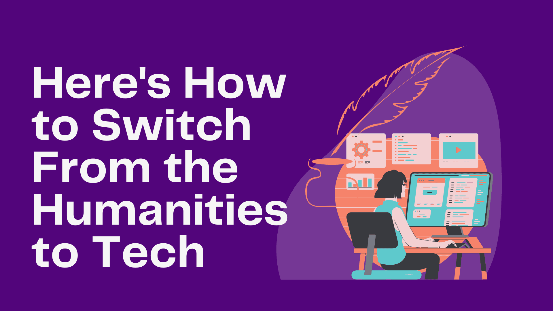 Here's How to Switch From the Humanities to Tech
